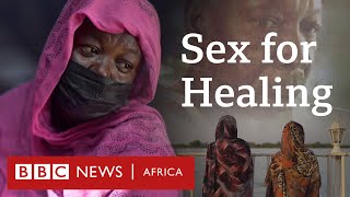 Sex for healing  Eye Investigations  BBC Africa [upl. by Lertsek1]