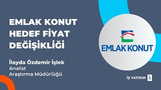 EKGYO EMLAK KONUT HEDEF FİYAT DEĞİŞİKLİĞİ  İLAYDA ÖZDEMİR İŞLEK [upl. by Akeme]