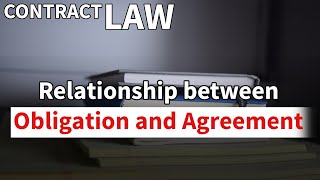 Contract Law  Relationship between Obligation and Agreement [upl. by Tracay632]