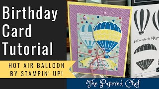 Hot Air Balloon by Stampin’ Up  Birthday Card Tutorial  Lighter than Air DSP [upl. by Tut573]