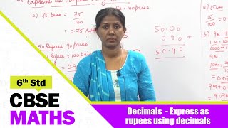 6th Std CBSE Maths Syllabus  Decimals  Express as rupees using decimals  CBSE Maths Part  114 [upl. by Llessur]