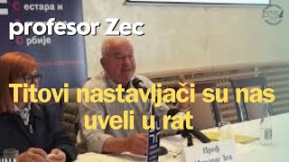 Titovi nastavljači su nas uveli u rat  profesor Zec [upl. by Atok]