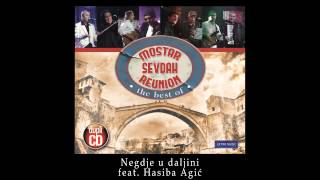 Mostar sevdah reunion feat Hasiba Agic  Negdje u daljini  Audio 2010 [upl. by Vassily695]