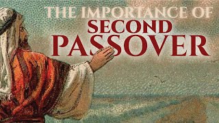 The Importance of PASSOVER 2nd Passover [upl. by Aynwad811]