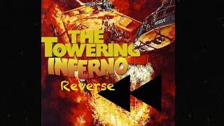 Reverse  The Towering Inferno [upl. by Onitsuj72]