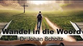 20 Sep Wandel in die Woord olv Dr Johan Scholtz [upl. by Darrill]