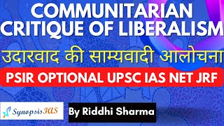 L66 Communitarian Critique of Liberalism PSIR Optional उदारवाद की साम्यवादी आलोचना Unit 8 [upl. by Haas]