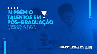 IV Prêmio Talentos da PósGraduação2024 TALPGUEMS [upl. by Randene743]