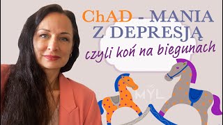 ChAD choroba afektywna dwubiegunowa  bipolar 😥😃  mania z depresją czyli koń na biegunach [upl. by Elsi]