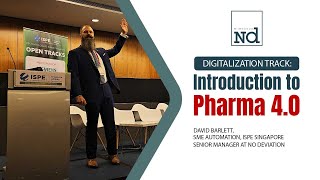 Introduction to Pharma 40  ISPE Singapore 2024  David Bartlett SME Automation [upl. by Ruthi]