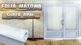 Folia matowa Super Opal na szyby drzwi wejsciowych [upl. by Htaeh913]