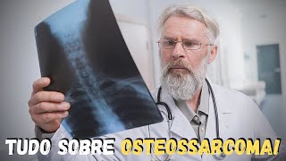 OSTEOSSARCOMA  O QUE É SINTOMAS E TRATAMENTO [upl. by Acireit240]