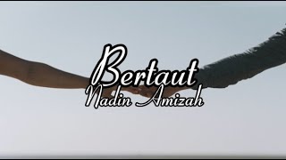 Bertaut  Nadin Amizah Lyrics [upl. by Oshinski]