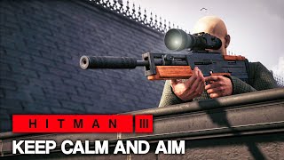 HITMAN™ 3  Keep Calm and Aim Silent Assassin Suit Only [upl. by Walcott]