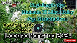 Naglalangto Nga Mulmula Ti Likod Balay Nga MatudtudwanAgkakapintas Nga Sonata ILocano Nonstop 2024 [upl. by Aiynat]