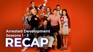 Arrested Development RECAP Seasons 1  3 [upl. by Gierk]