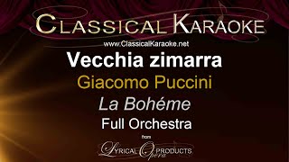 Vecchia zimarra La Boheme Puccini Full Orchestral Karaoke [upl. by Pendleton]