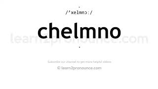 How to pronounce Chelmno  English pronunciation [upl. by Montfort715]