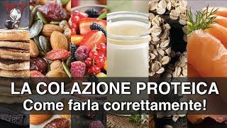 Colazione Proteica come farla correttamente [upl. by Suhpoelc]