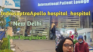 Indraprastha Apollo hospital delhi Treatment from Bangladesh এপেলো হাসপাতাল দিল্লি। [upl. by Ttihw]