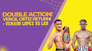 Weekend Boxing Preview  Vergil Ortiz Return  Venado Lopez vs Leo [upl. by Georgianne]