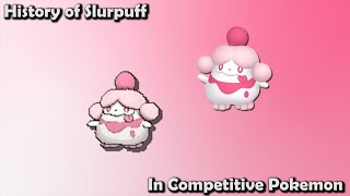 How GOOD was Slurpuff ACTUALLY  History of Slurpuff in Competitive Pokemon [upl. by Aenert]