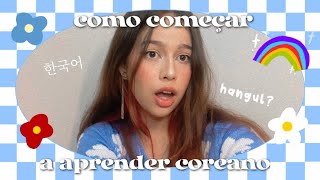 💗 COMO COMEÇAR A APRENDER COREANO 💗  como eu comecei [upl. by Offen]