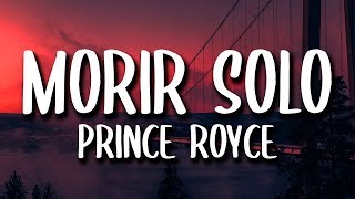 Prince Royce  Morir Solo Letra [upl. by Dreda]