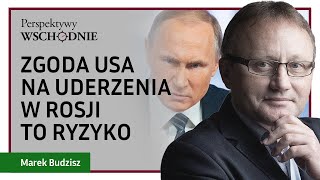 Marek Budzisz  Zgoda USA na uderzenia w Rosji to ryzykowny krok [upl. by Halihs]