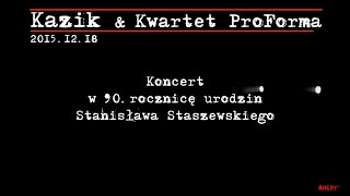 Kazik amp Kwartet ProForma Live Koncert ® [upl. by Graehl]