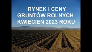 229 RYNEK I CENY GRUNTĂ“W ROLNYCH DZIAĹEK BUDOWLANYCH KWIECIEĹ 2023 ROKU WZROSTY CEN I INFLACJA [upl. by Lorelle]