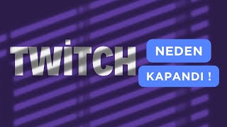 TWİTCH kapandı Nedeni  Twitch erişim engeli niçin geldi [upl. by Heyra]