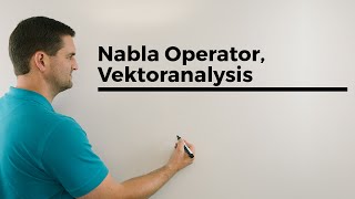 Nabla Operator Vektoranalysis Gradient Divergenz Rotation Tensoranalysis  Mathe by Daniel Jung [upl. by Tirrell53]