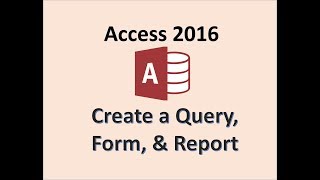 Access 2016  Create a Query Report amp Form  How to Make Queries Reports Forms in Microsoft Tutorial [upl. by Eelirrem]