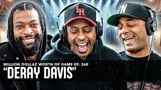 DERAY DAVIS MILLION DOLLAZ WORTH OF GAME EPISODE 260 [upl. by Eliak]