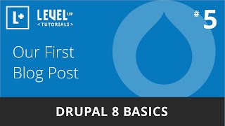 Drupal 8 Basics 5  Our First Blog Post [upl. by Llirret]