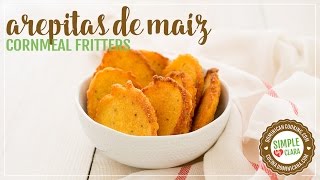 Arepitas de Maíz Cornmeal Fritters [upl. by Sneed977]