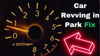 Car Revving in Park 7 Common Causes amp Fix [upl. by Atineb562]