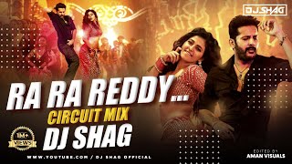 Ra Ra Reddy I’m Ready Circuit Mix DJ Shag Remix  Macherla Niyojakavargam  Ranu Ranu Antune Remix [upl. by Milt883]