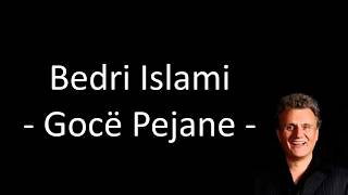 Bedri Islami  Gocë Pejane Official Lyrics Video [upl. by Eleynad]