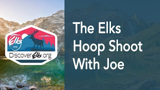 Discover Elks Joe Hoop Shoot [upl. by Abbottson122]