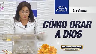 Enseñanza Cómo orar a Dios Hna María Luisa Piraquive 25 septiembre 2022 IDMJI [upl. by Nomma]