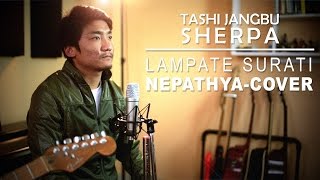 Lampate Surati  Nepathya Cover  Tashi Jangbu Sherpa  Gharmai Studios [upl. by Arbmik]