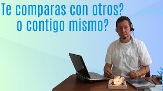 ¿Te comparás con otros o contigo mismo [upl. by Leinadnhoj]