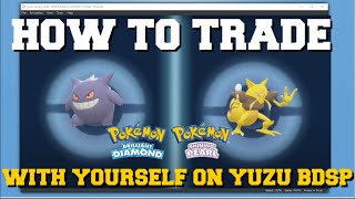 HOW TO TRADE WITH YOURSELF IN POKEMON BRILLIANT DIAMOND AND SHINING PEARL WITH YUZU EMULATOR GUIDE [upl. by Eidoj]