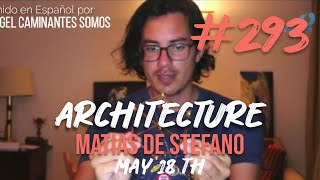 293 ARCHITECTURE  MAY 18 TH matíasdestefano [upl. by Eciruam]