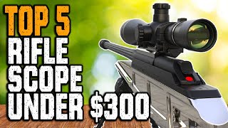 Top 5 Best Rifle Scope Under 300 in 2023 [upl. by Alisa]