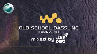 OLD SCHOOL BASSLINE MIX  Organ  4x4  Mixed by Jae Depz [upl. by Margarethe]