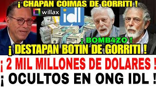 BOMB4Z4 GOLPE A MAF14 CAVIAR CHAPAN BOTIN DE DOS MIL MILLONES DE DOLARES OCULTOS EN ONG IDL GORRITI [upl. by Friederike]