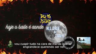 All Dree  Hoje o baile é Aonde  feat 27Duk MHITSRecordsDuknosbeats [upl. by Odlaniger]